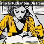 Consejos para minimizar distracciones y enfocarte en el estudio